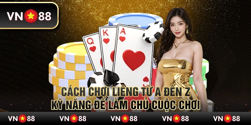 Cách chơi Liêng từ A đến Z – Kỹ năng để làm chủ cuộc chơi 1 Cách chơi Liêng từ A đến Z – Kỹ năng để làm chủ cuộc chơi